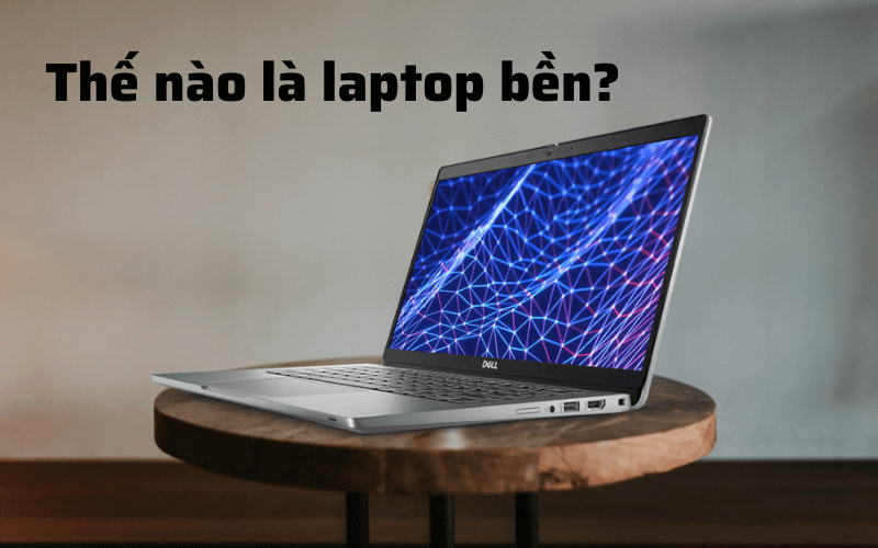 laptop hãng nào bền nhất