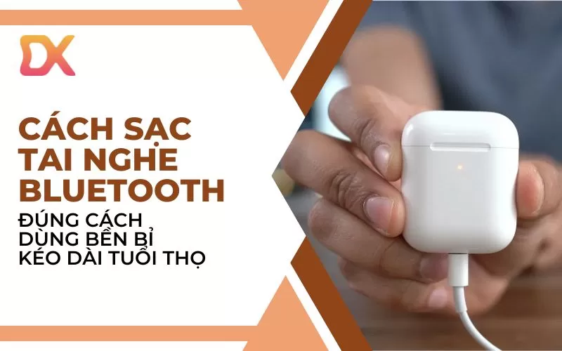 cách sạc tai nghe bluetooth