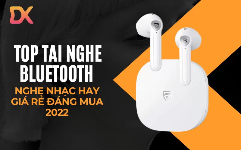 tai nghe bluetooth nghe nhạc hay