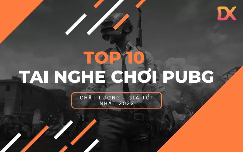 Top 10 tai nghe chơi PUBG mobile