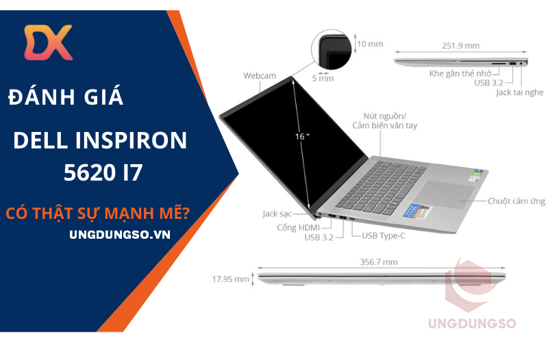 Laptop Dell Inspiron 5620 i7 16 inch N6I7000W1 có thật sự mạnh mẽ như