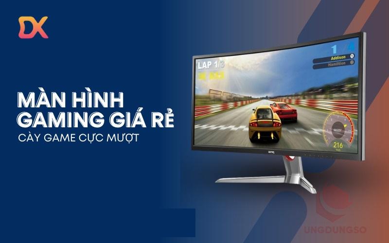 Màn hình Gaming giá rẻ nhất, review màn hình gaming