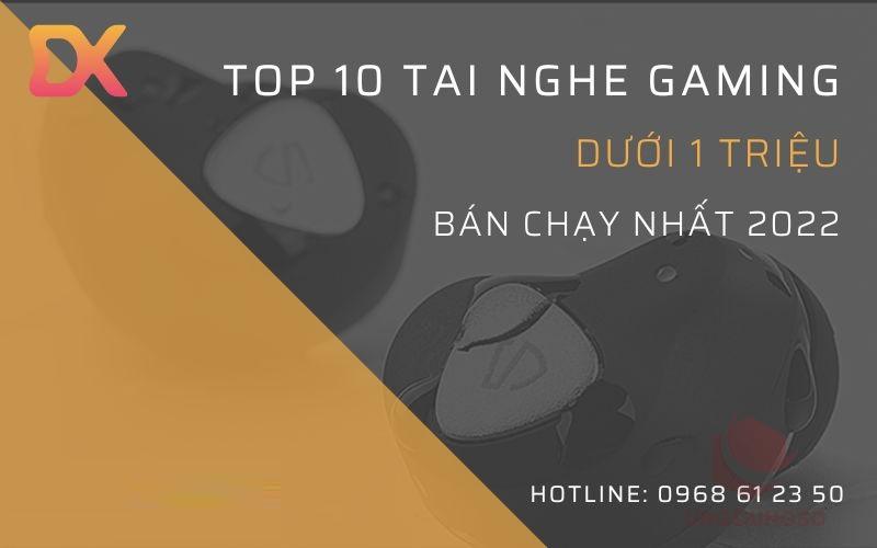 Top 10 tai nghe gaming dưới 1 triệu, tai nghe giá rẻ