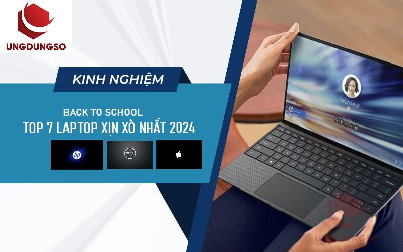 Top 7 laptop 2024 cho sinh viên, back to school 2024