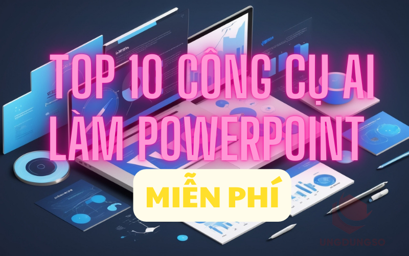 Top 10 công cụ ai làm powerpoint miễn phí