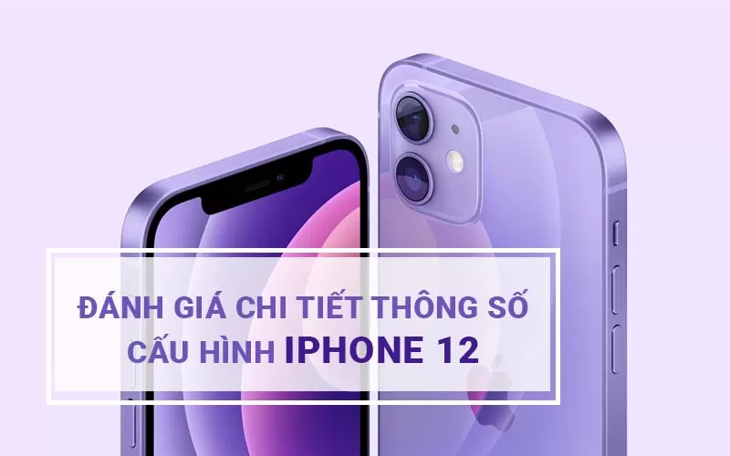 Thông số cấu hình iPhone 12